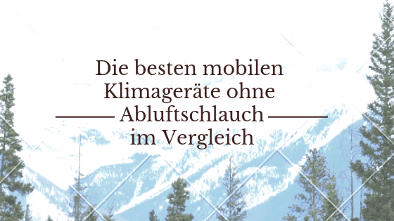 Mobiles Klimagerät ohne Abluftschlauch Test 2020 | die ...